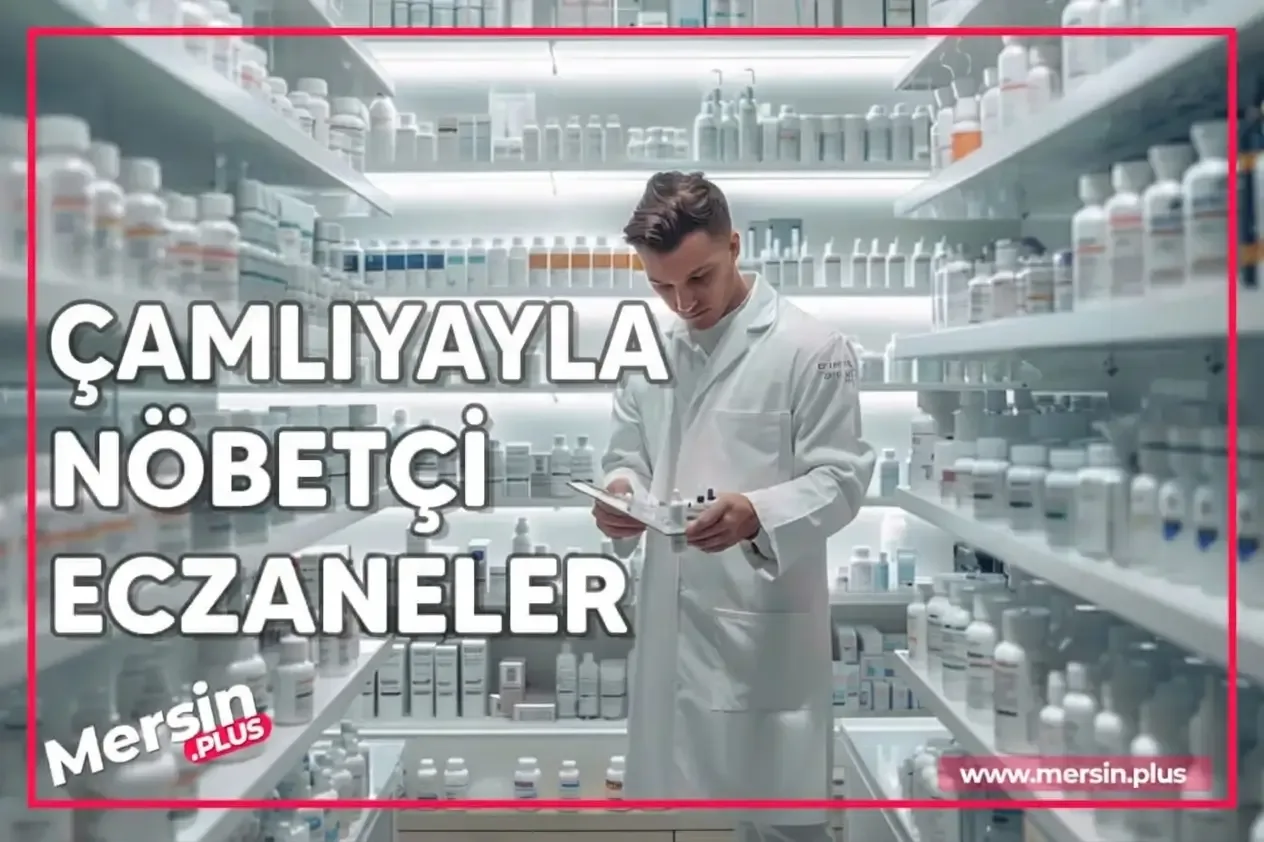Çamlıyayla Nöbetçi Eczaneler