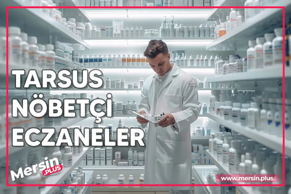 Tarsus nöbetçi eczaneler