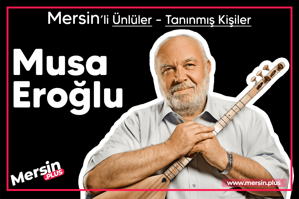 Musa Eroğlu - Mersinli