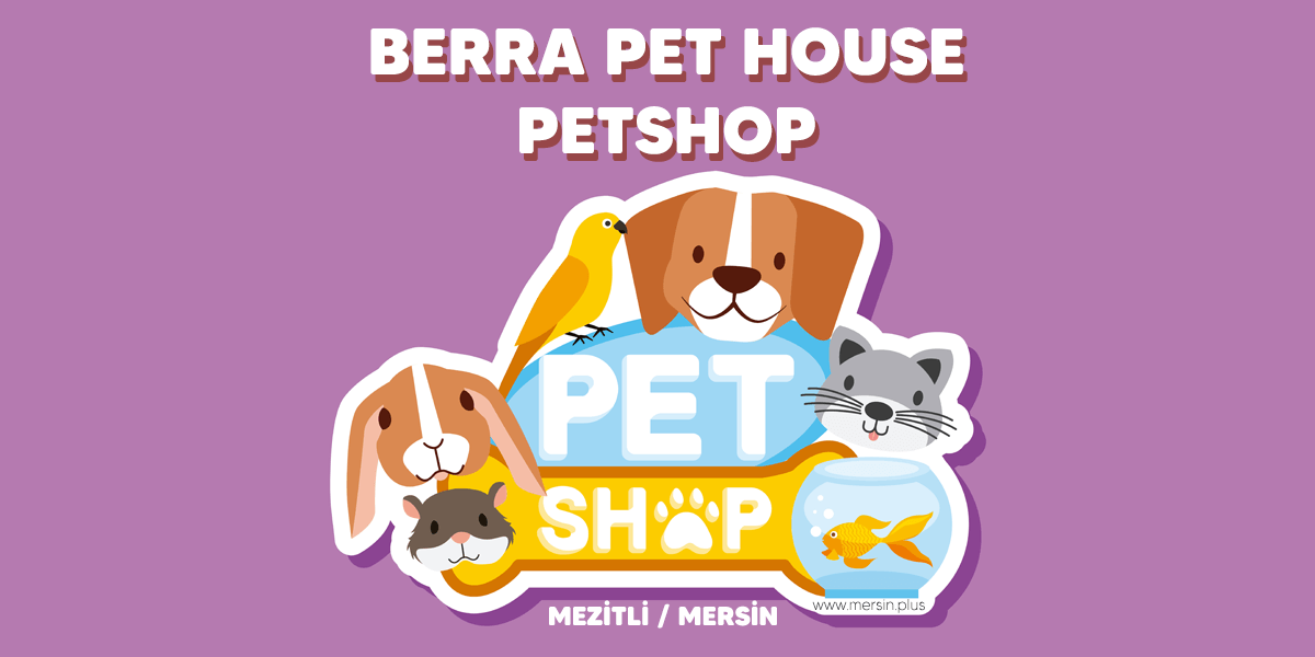 Berra Pet House PetShop Mezitli Mersin