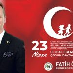 Gülnar Belediye Başkanı Fatih Önge, 23 Nisan Bayramı Dolayısıyla Bir Mesaj Yayımladı