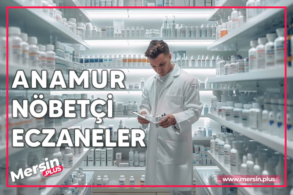 ANAMUR ilçesi 18 Kasım 2025 Nöbetçi Eczaneler Listesi