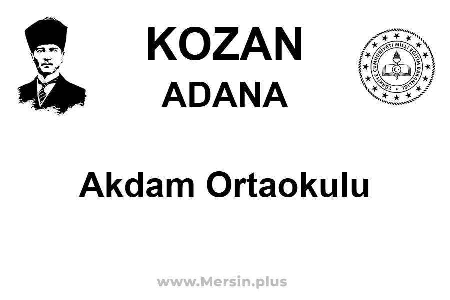 Akdam Ortaokulu - KOZAN / ADANA