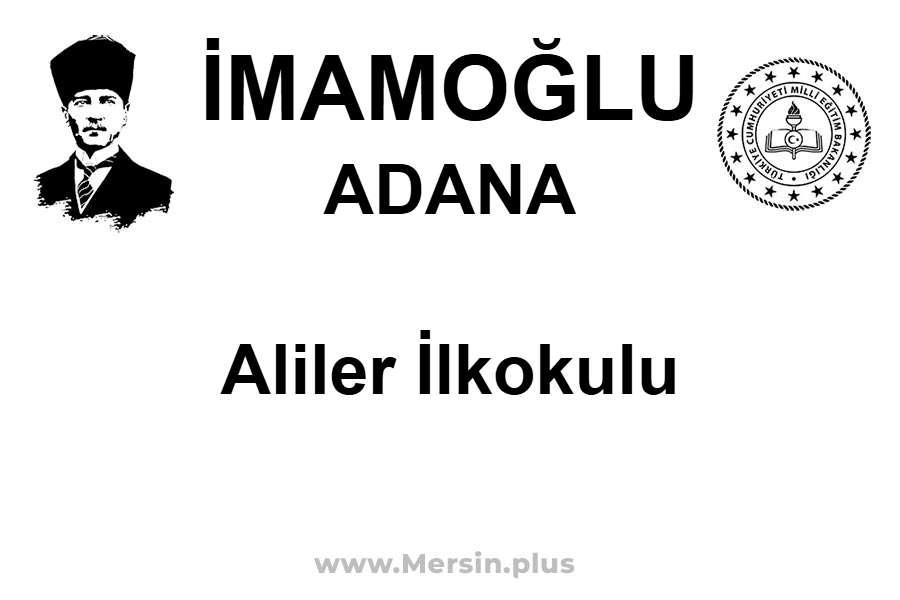 Aliler İlkokulu - İMAMOĞLU / ADANA