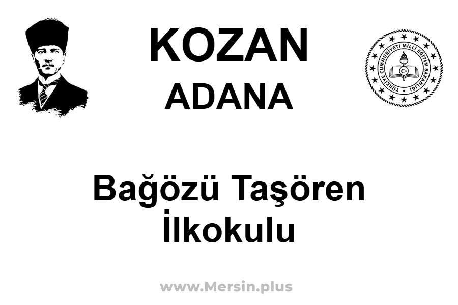 Bağözü Taşören İlkokulu - KOZAN / ADANA