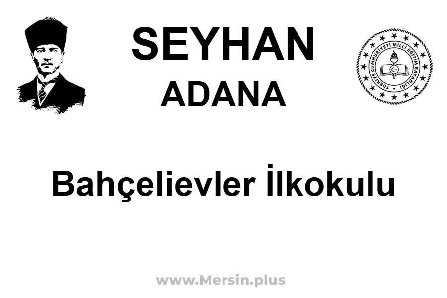 Bahçelievler İlkokulu - SEYHAN / ADANA