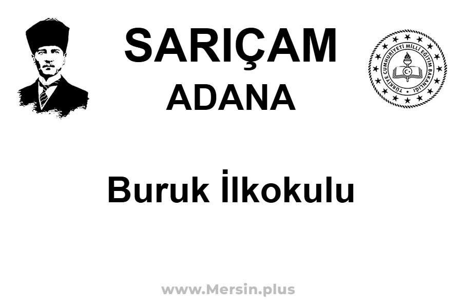 Buruk İlkokulu - SARIÇAM / ADANA