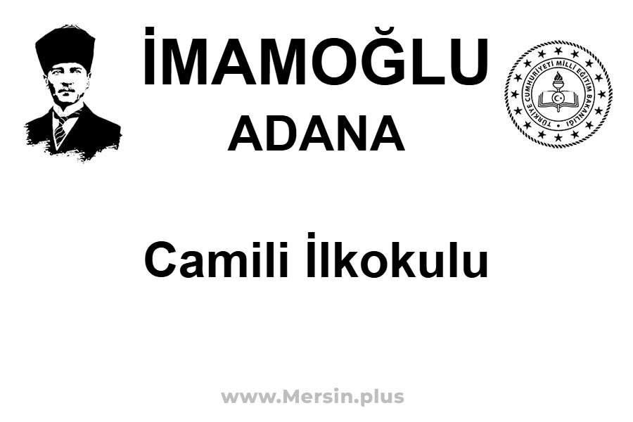 Camili İlkokulu - İMAMOĞLU / ADANA