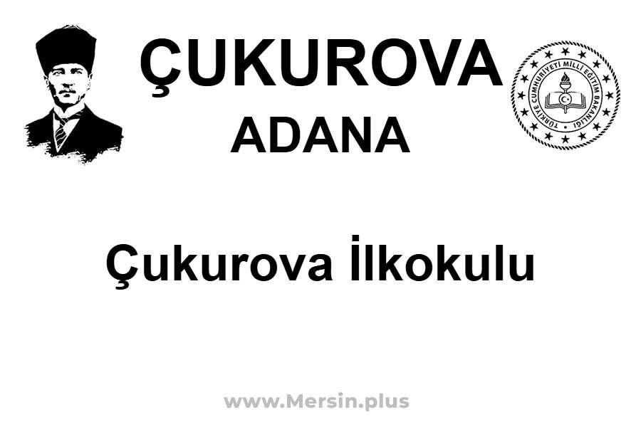 Çukurova İlkokulu - ÇUKUROVA / ADANA