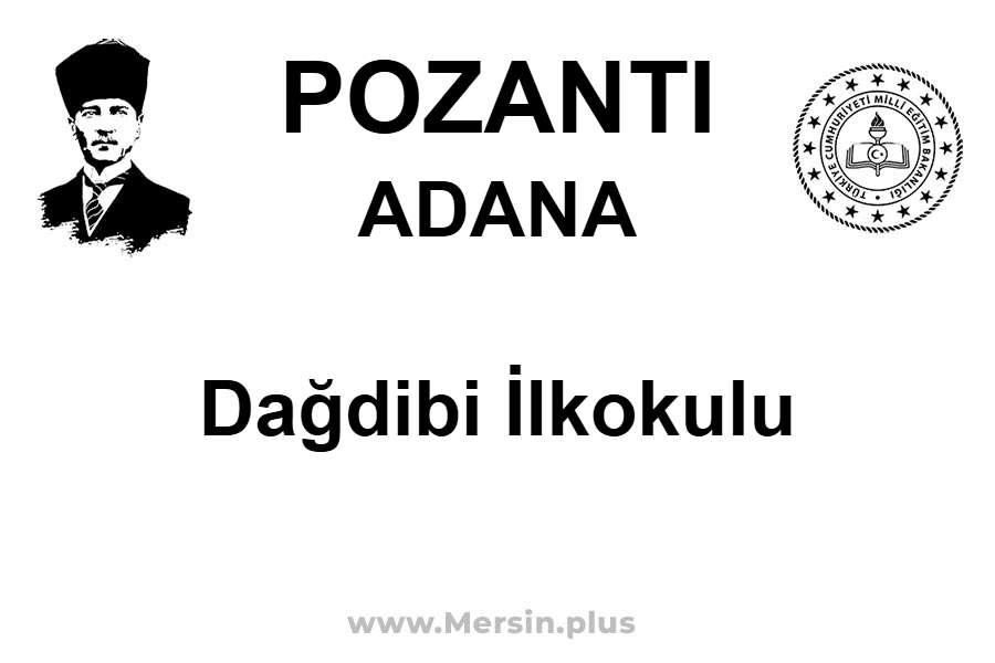 Dağdibi İlkokulu - POZANTI / ADANA