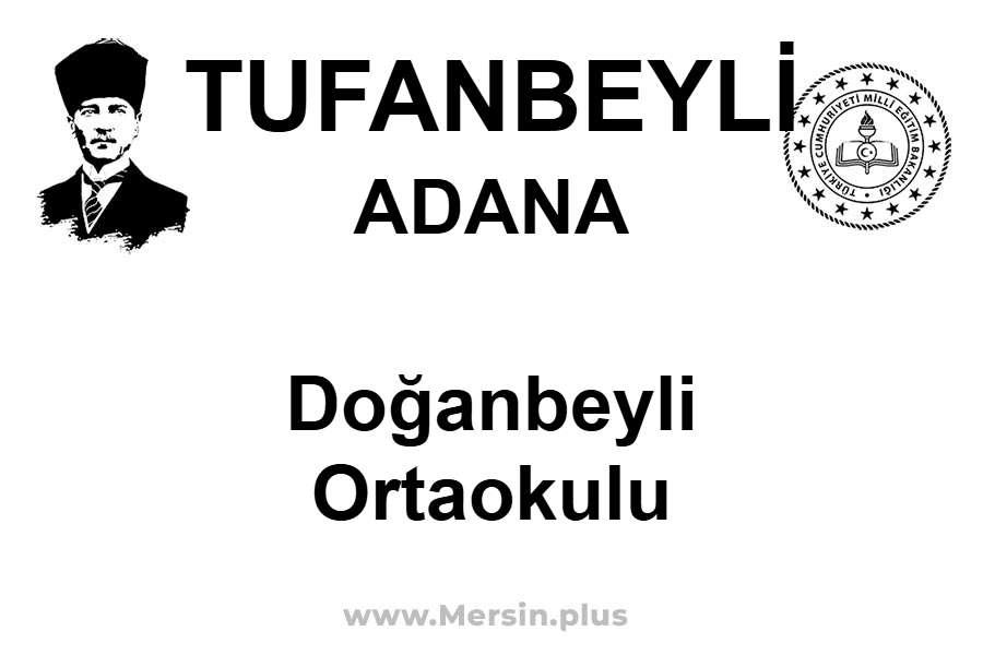 Doğanbeyli Ortaokulu - TUFANBEYLİ / ADANA