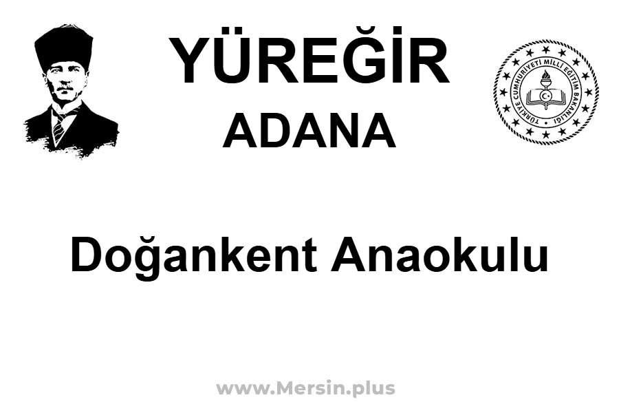 Doğankent Anaokulu - YÜREĞİR / ADANA