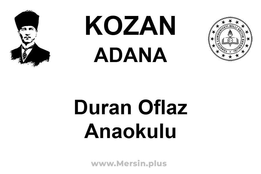 Duran Oflaz Anaokulu - KOZAN / ADANA