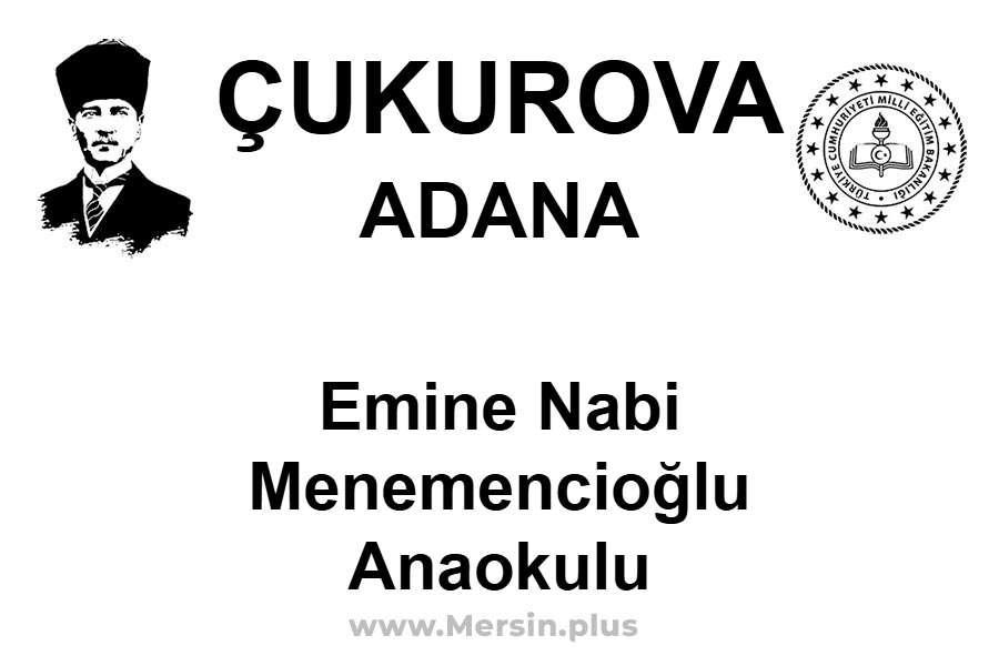 Emine Nabi Menemencioğlu Anaokulu - ÇUKUROVA / ADANA