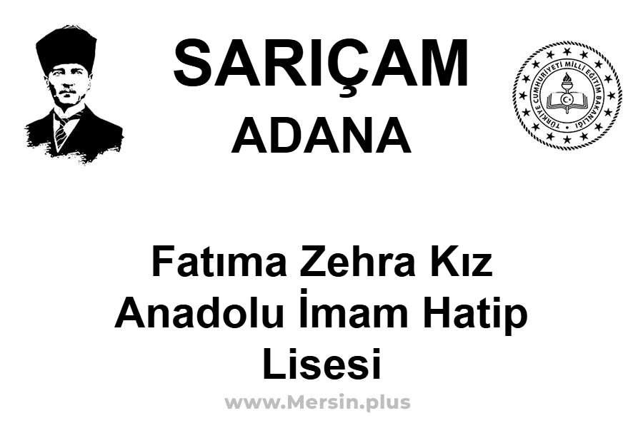 Fatıma Zehra Kız Anadolu İmam Hatip Lisesi - SARIÇAM / ADANA
