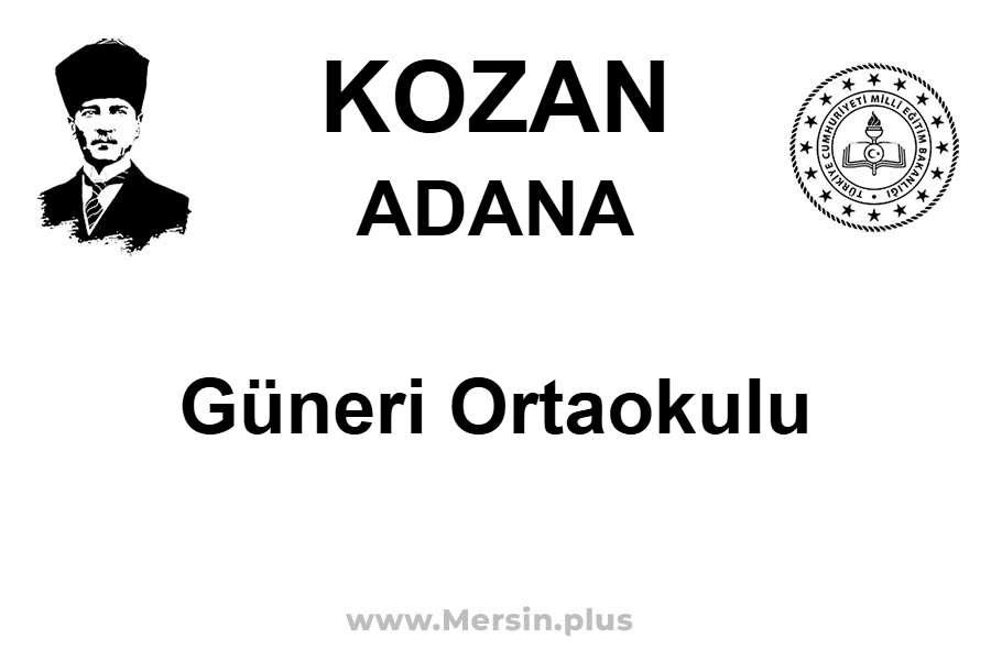 Güneri Ortaokulu - KOZAN / ADANA