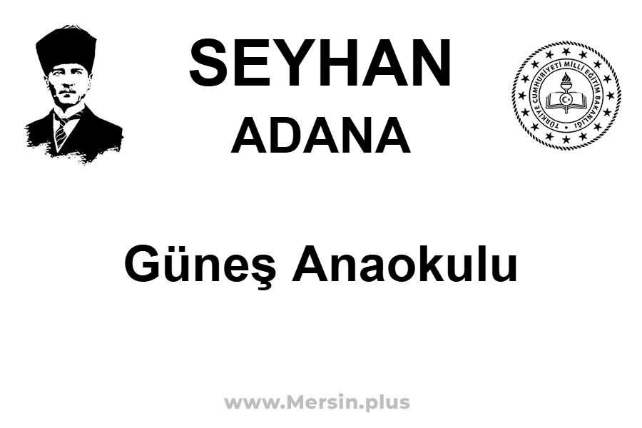 Güneş Anaokulu - SEYHAN / ADANA