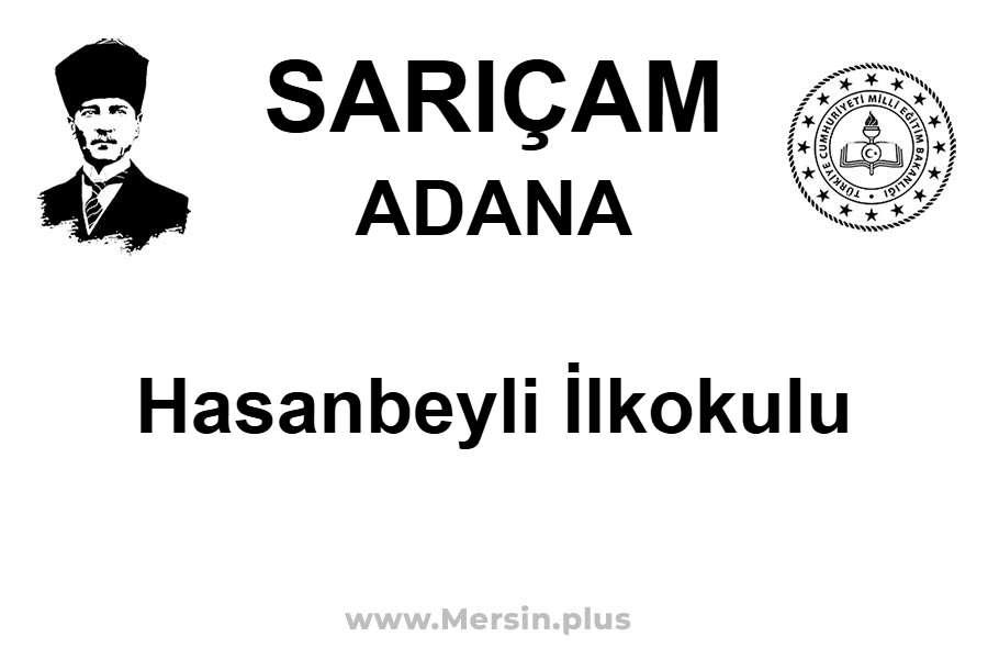 Hasanbeyli İlkokulu - SARIÇAM / ADANA