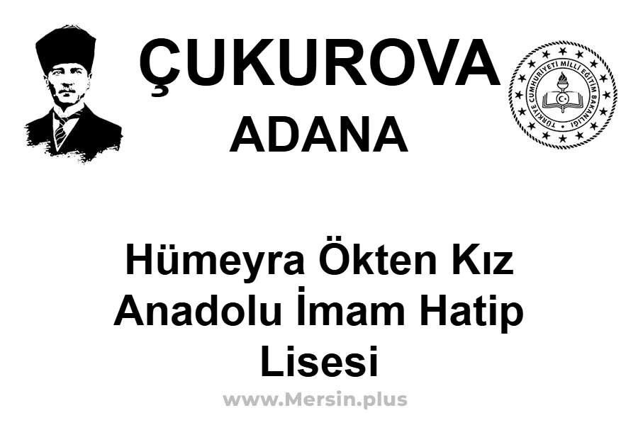 Hümeyra Ökten Kız Anadolu İmam Hatip Lisesi - ÇUKUROVA / ADANA