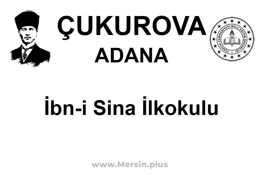 İbn-i Sina İlkokulu - ÇUKUROVA / ADANA