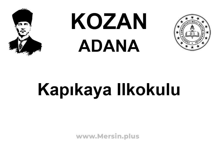 Kapıkaya ilkokulu - KOZAN / ADANA