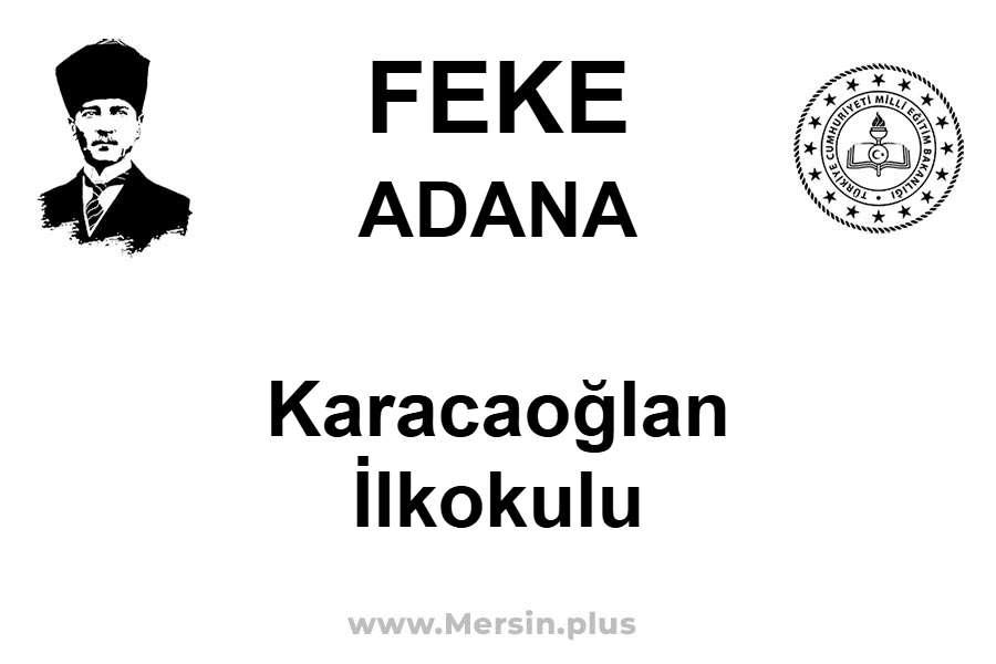 Karacaoğlan İlkokulu - FEKE / ADANA