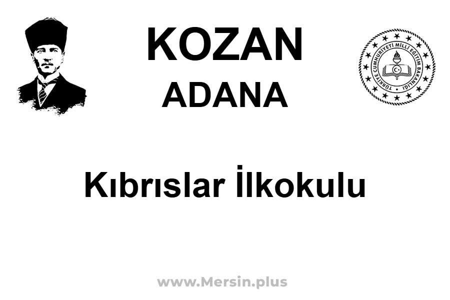 Kıbrıslar İlkokulu - KOZAN / ADANA