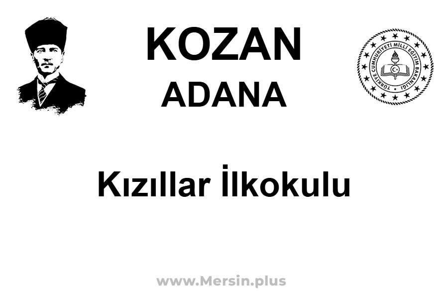 Kızıllar İlkokulu - KOZAN / ADANA