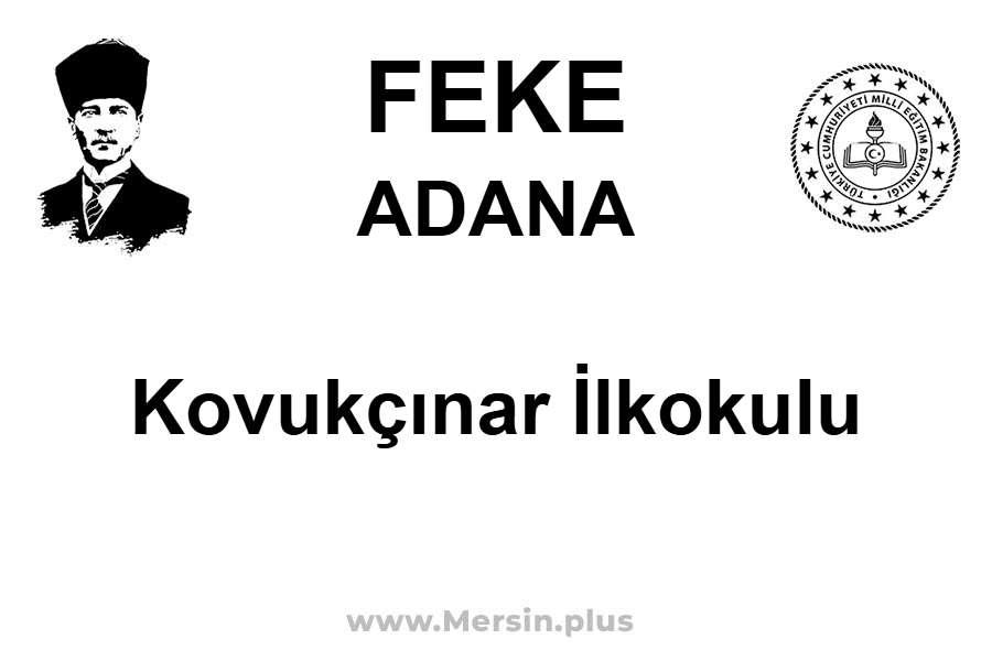 Kovukçınar İlkokulu - FEKE / ADANA