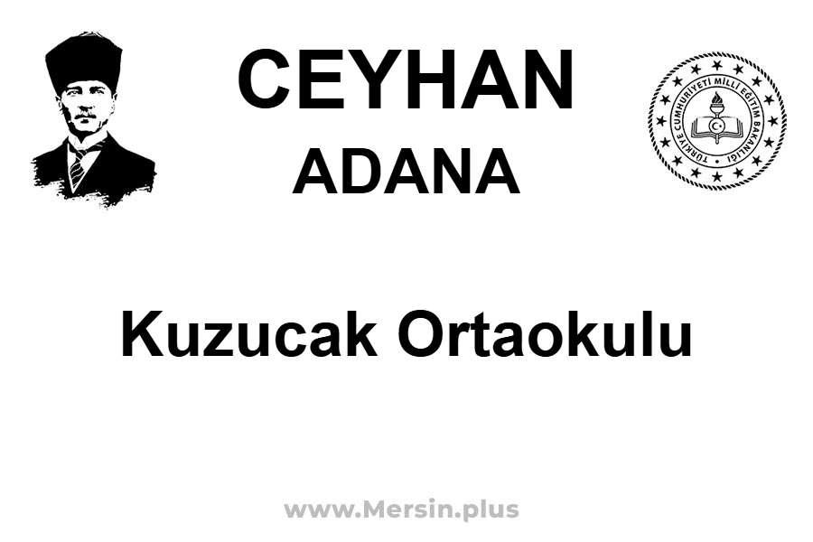 Kuzucak Ortaokulu - CEYHAN / ADANA