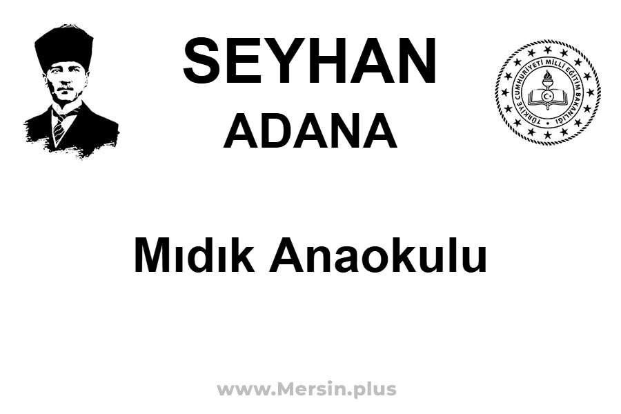 Mıdık Anaokulu - SEYHAN / ADANA
