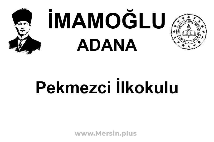 Pekmezci İlkokulu - İMAMOĞLU / ADANA