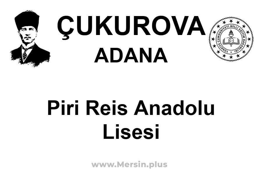 Piri Reis Anadolu Lisesi - ÇUKUROVA / ADANA