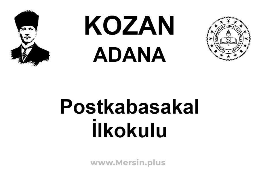 Postkabasakal İlkokulu - KOZAN / ADANA