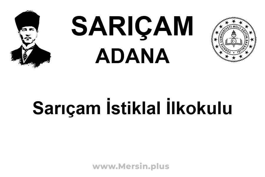 Sarıçam İstiklal İlkokulu - SARIÇAM / ADANA