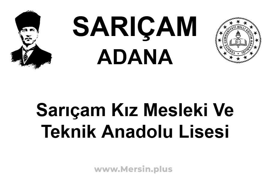 Sarıçam Kız Mesleki ve Teknik Anadolu Lisesi - SARIÇAM / ADANA