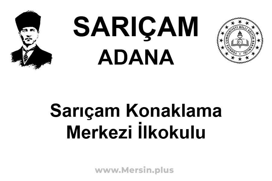 Sarıçam Konaklama Merkezi İlkokulu - SARIÇAM / ADANA