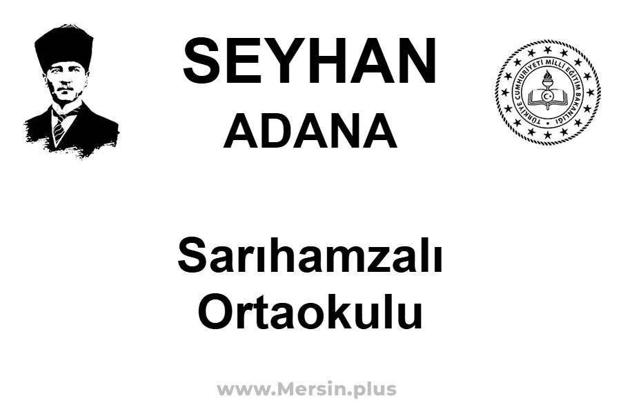 Sarıhamzalı Ortaokulu - SEYHAN / ADANA