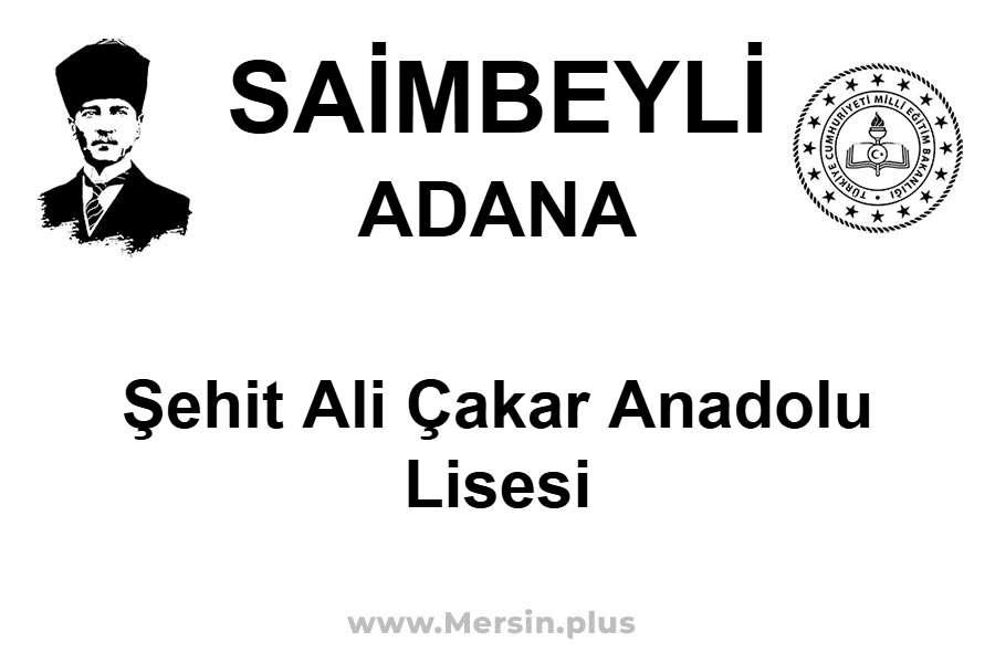 Şehit Ali Çakar Anadolu Lisesi - SAİMBEYLİ / ADANA