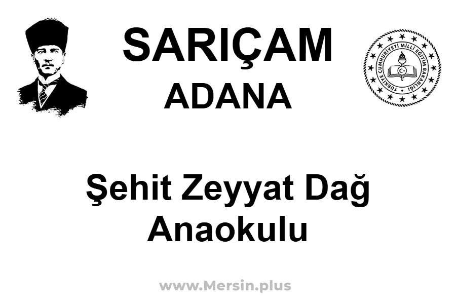 Şehit Zeyyat Dağ Anaokulu - SARIÇAM / ADANA