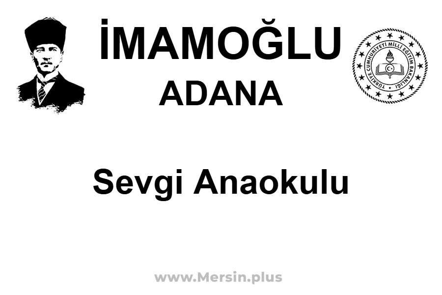 Sevgi Anaokulu - İMAMOĞLU / ADANA