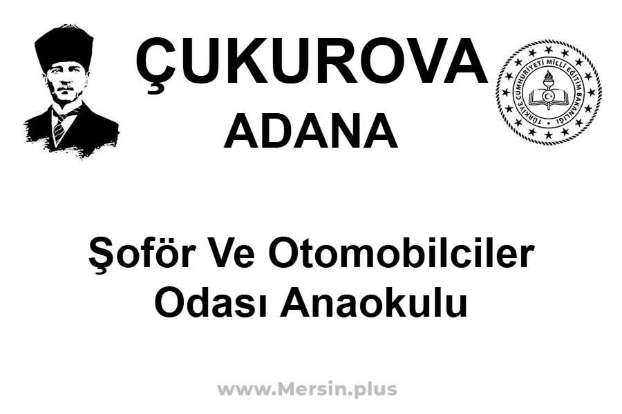 Şoför ve Otomobilciler Odası Anaokulu - ÇUKUROVA / ADANA