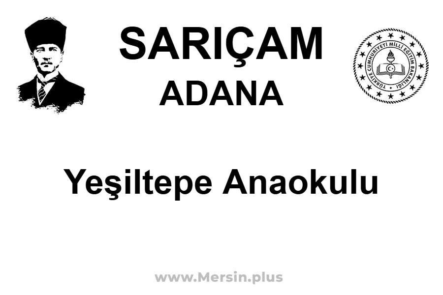 Yeşiltepe Anaokulu - SARIÇAM / ADANA