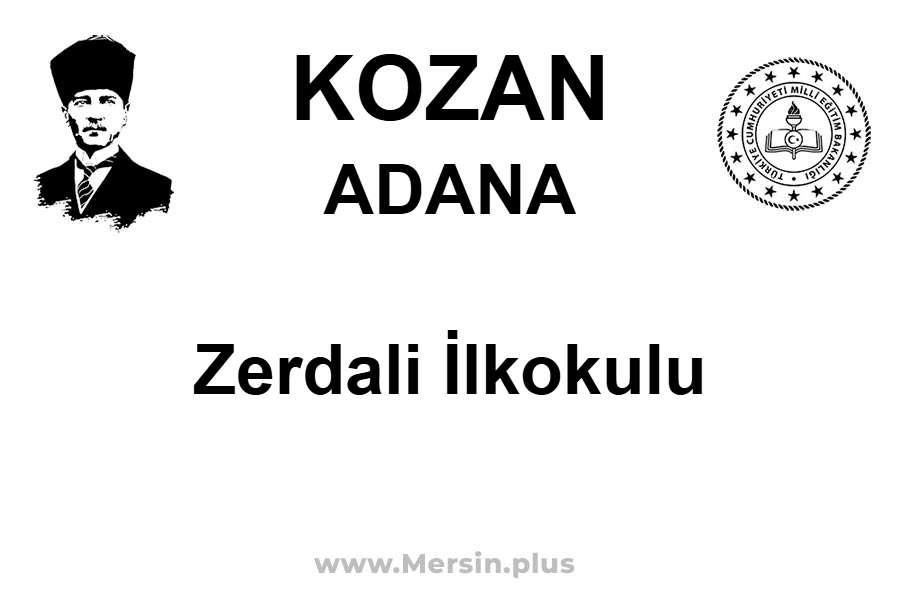 Zerdali İlkokulu - KOZAN / ADANA