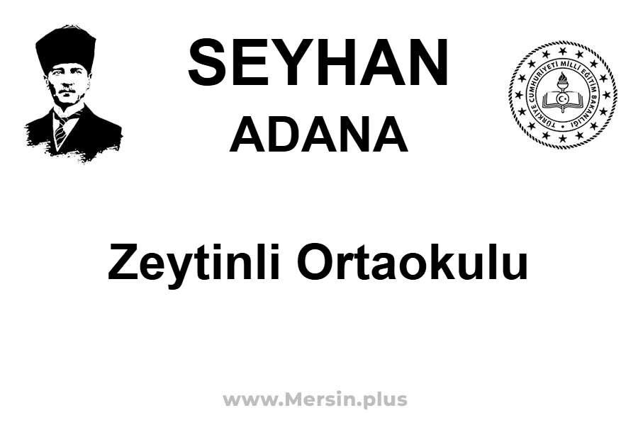 Zeytinli Ortaokulu - SEYHAN / ADANA