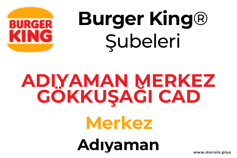 Adiyaman Gökkuşaği Cad Merkez / Adıyaman Burger King