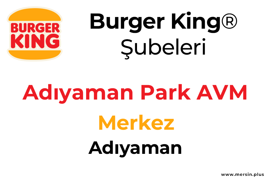 Park Avm Merkez / Adıyaman Burger King