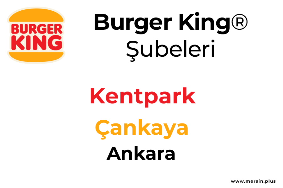 Kentpark Çankaya / Ankara Burger King