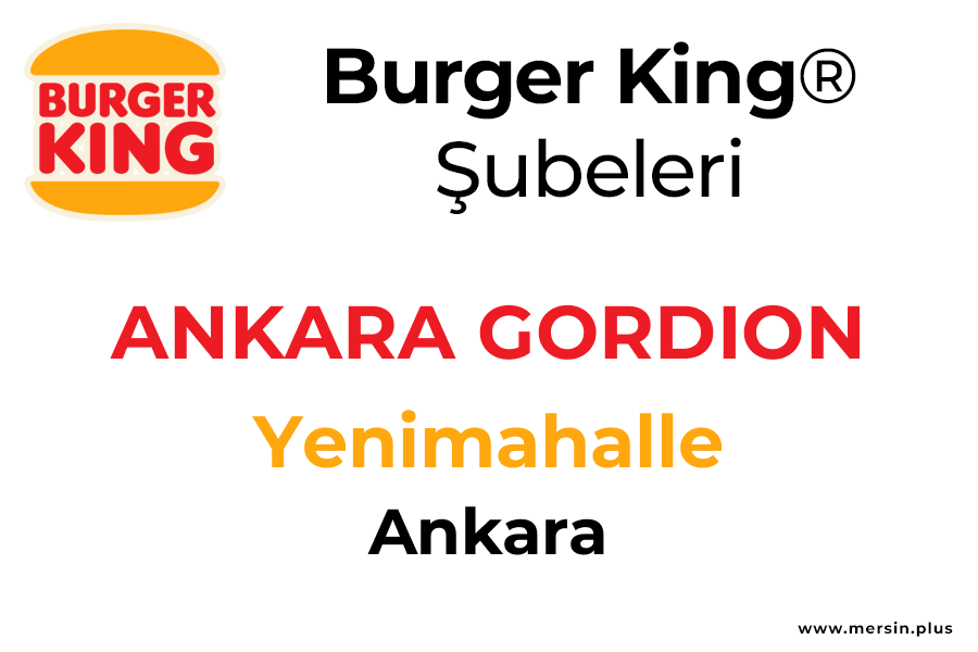 Gordion Yenimahalle / Ankara Burger King