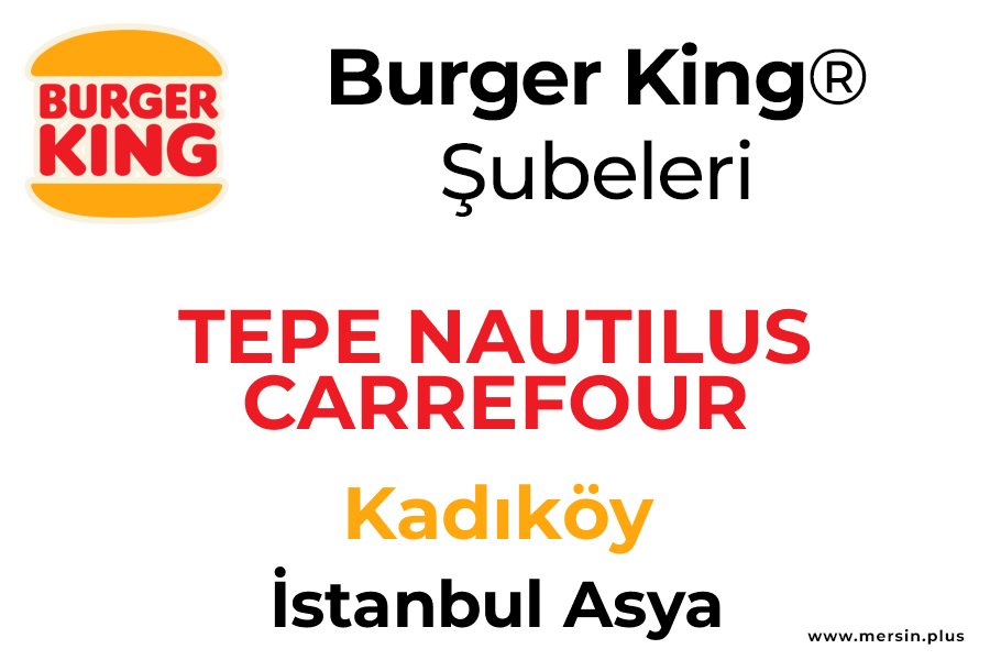 Tepe Nautilus Carrefour Kadıköy / İstanbul Asya Burger King